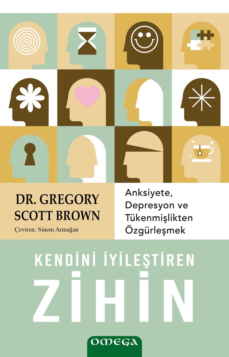 Kendini İyileştiren Zihin Anksiyete, Depresyon ve Tükenmişlikten Özgürleşmek kitap kapağı