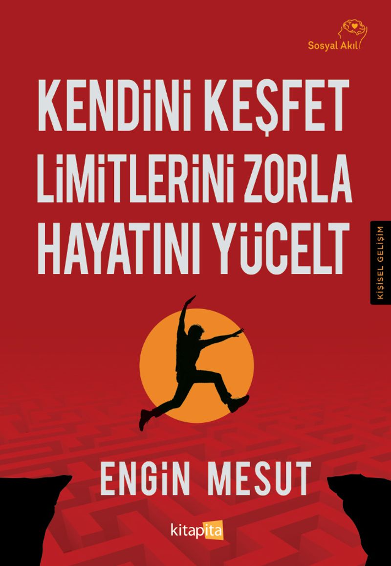 Kendini Keşfet Limitlerini Zorla Hayatını Yücelt kitap kapağı