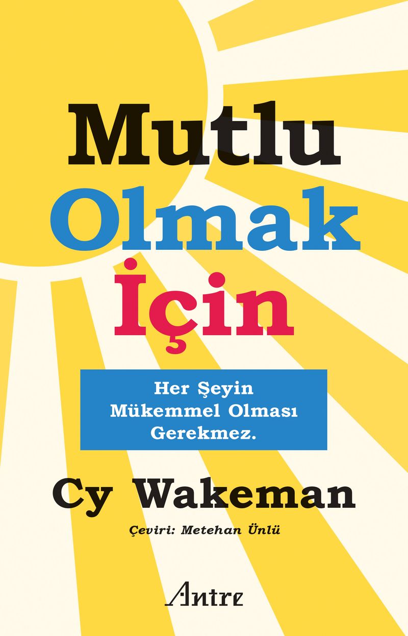Mutlu Olmak İçin / Her Şeyin Mükemmel Olması Gerekmez kitap kapağı