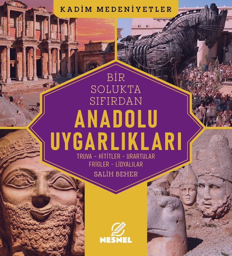 Anadolu Uygarlıkları Truva - Hititler - Urartular - Frigler - Lidyalılar kitap kapağı