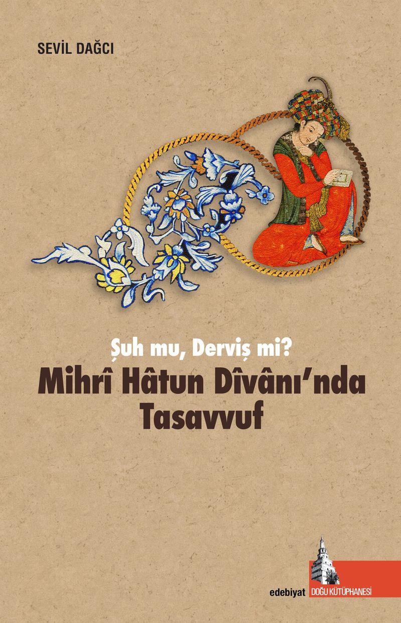 Mihri Hatun Dîvanı'nda Tasavvuf Şuh mu, Derviş mi kitap kapağı
