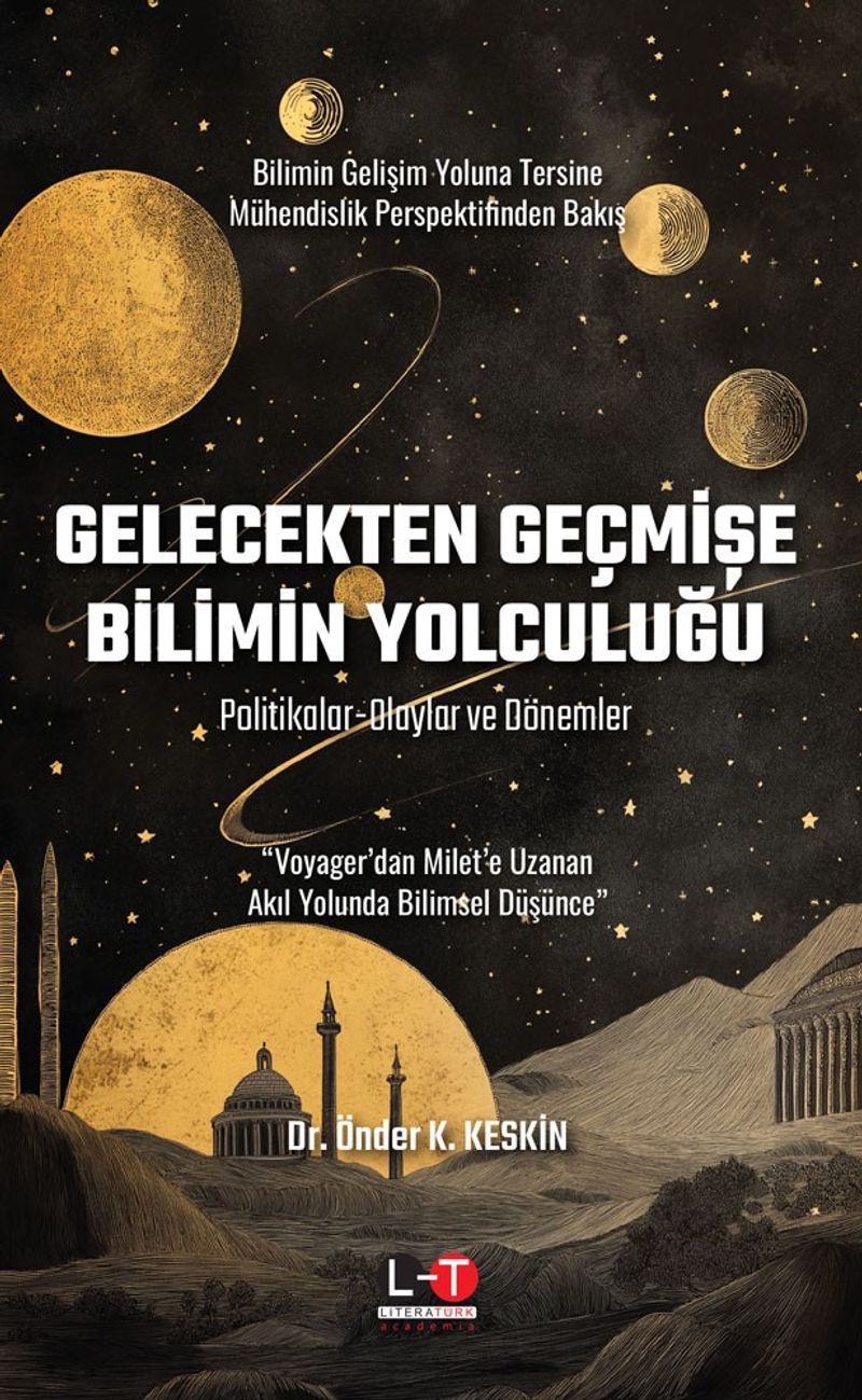 Gelecekten Geçmişe Bilimin Yolculuğu Politikalar-Olaylar ve Dönemler kitap kapağı