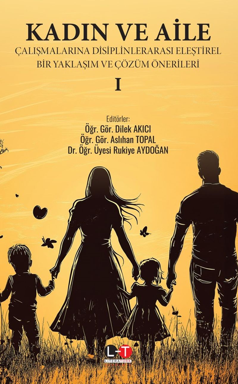 Kadın ve Aile Çalışmalarına Disiplinlerarası Eleştirel Bir Yaklaşım ve Çözüm Önerileri I kitap kapağı