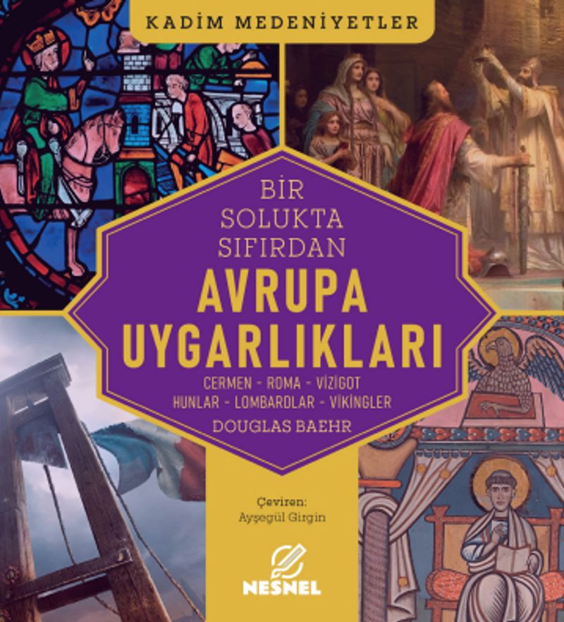 Avrupa Uygarlıkları Cermen - Roma - Vizigot - Hunlar - Lombardlar - Vikingler kitap kapağı