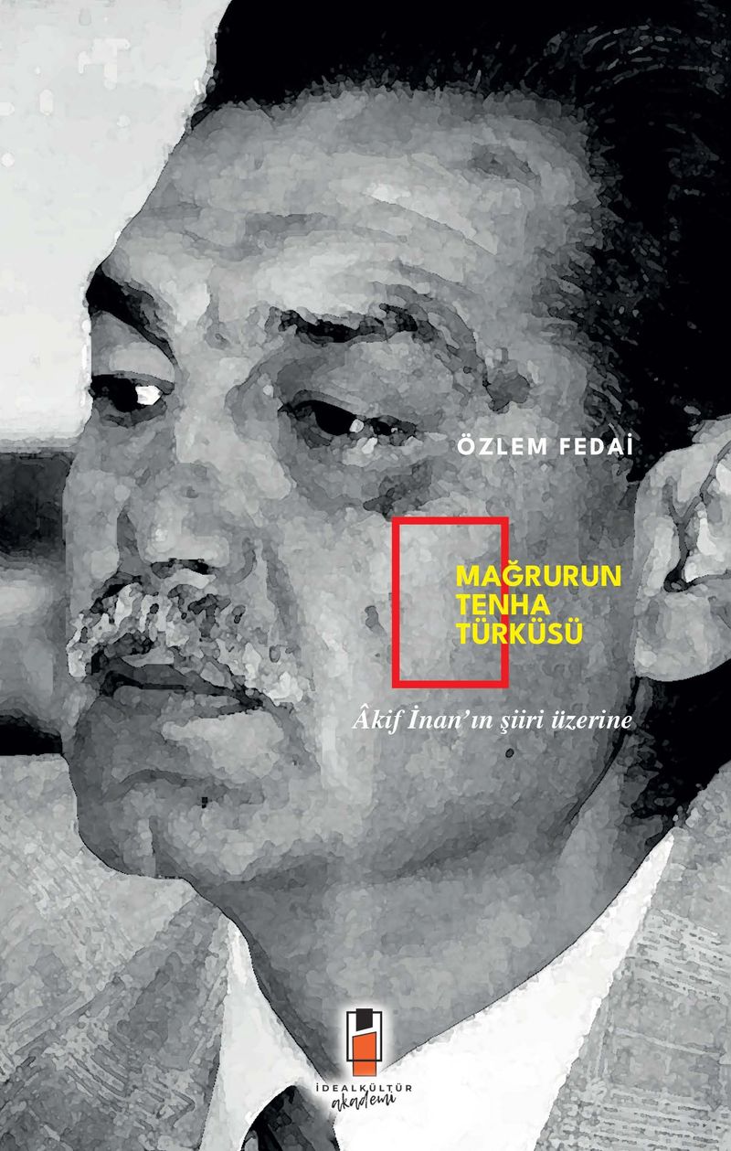 Mağrurun Tenha Türküsü Akif İnan'ın Şiiri Üzerine kitap kapağı