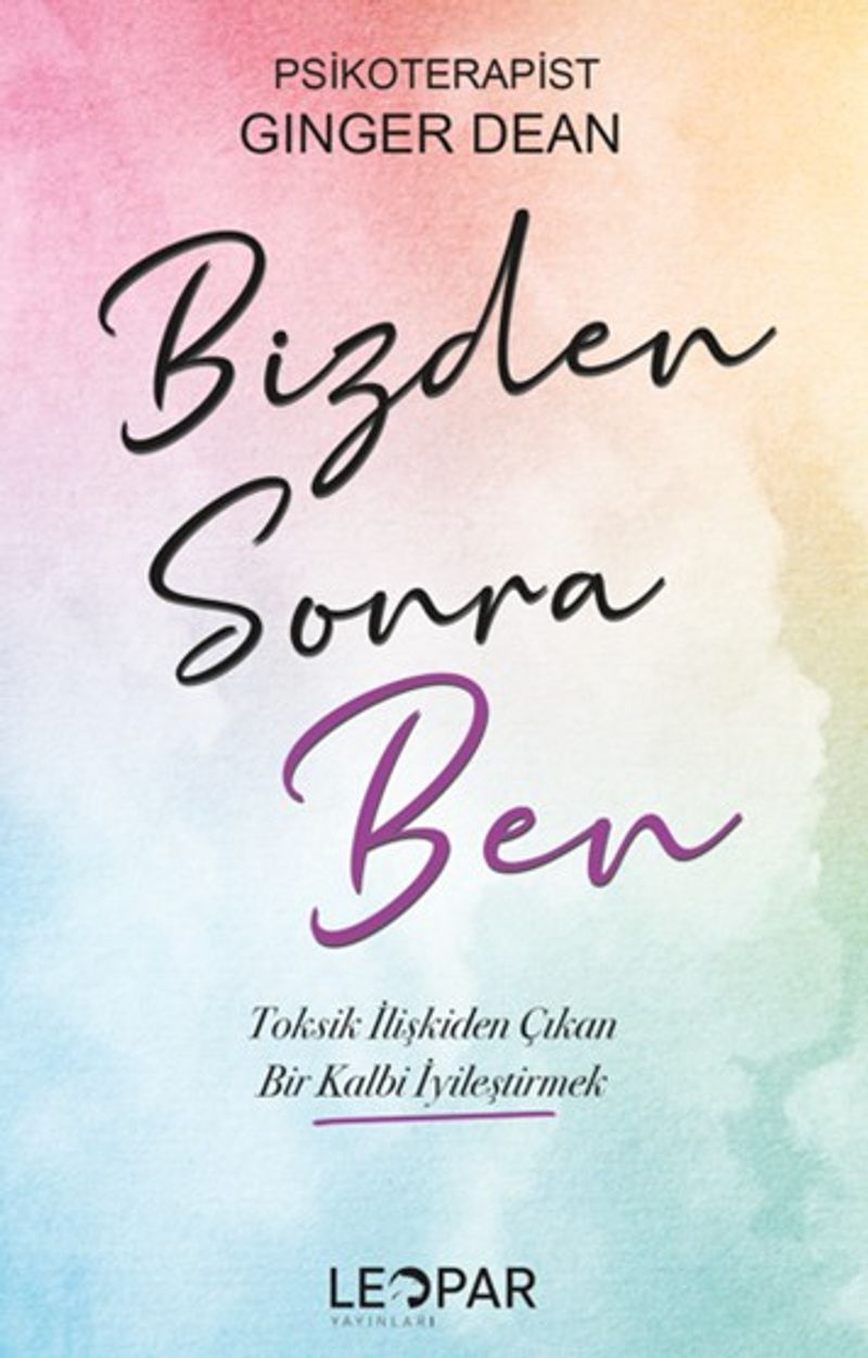 Bizden Sonra Ben Toksik İlişkiden Çıkan Bir Kalbi İyileştirmek kitap kapağı