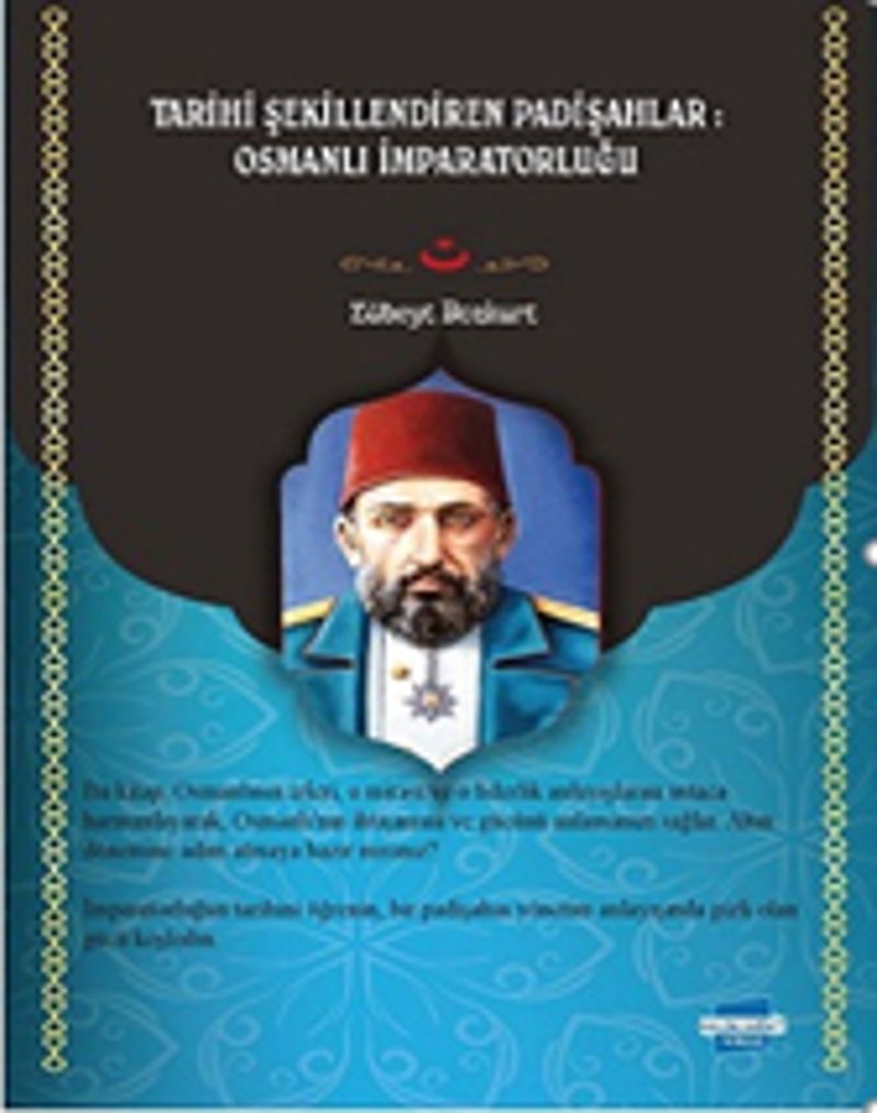 Tarihi Şekillendiren Padişahlar Osmanlı İmparatorluğu Sultanên ku Dîrokê Diafirînin: Împaratoriya Osmanî kitap kapağı