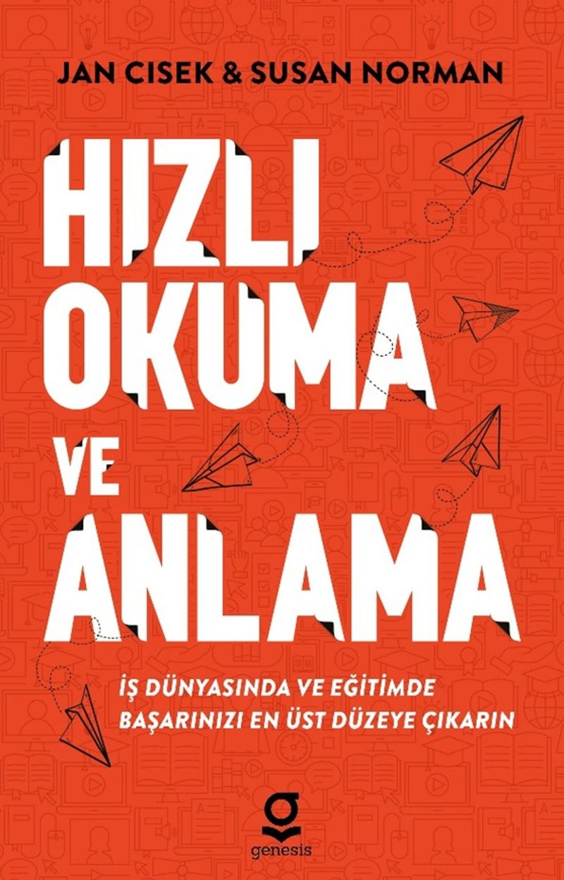 Hızlı Okuma ve Anlama İş Dünyasında ve Eğitimde Başarınızı En Üst Düzeye Çıkarın kitap kapağı