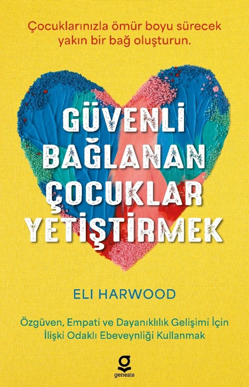 Güvenli Bağlanan Çocuklar Yetiştirmek kitap kapağı