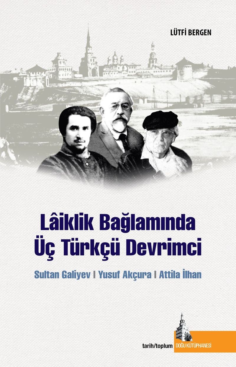 Laiklik Bağlamında Üç Türkçü Devrimci kitap kapağı
