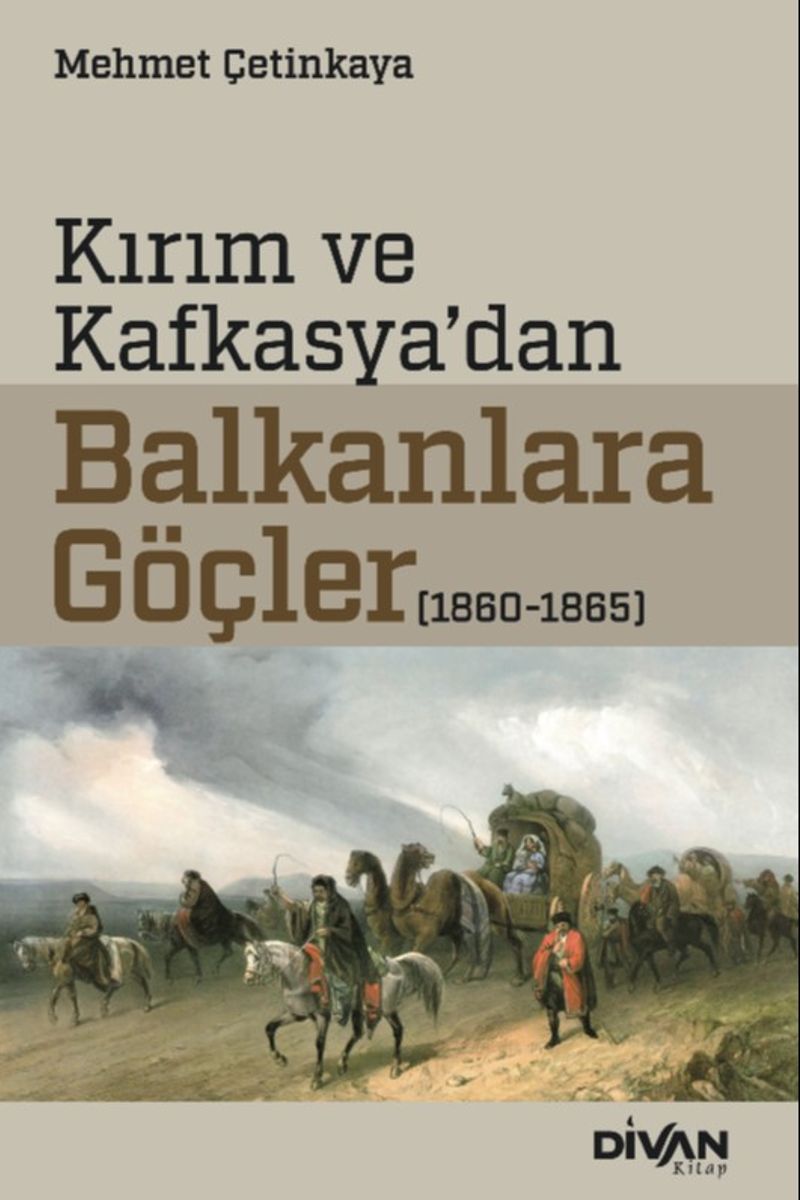 Kırım ve Kafkasya'dan Balkanlara Göçler (1860-1865) kitap kapağı