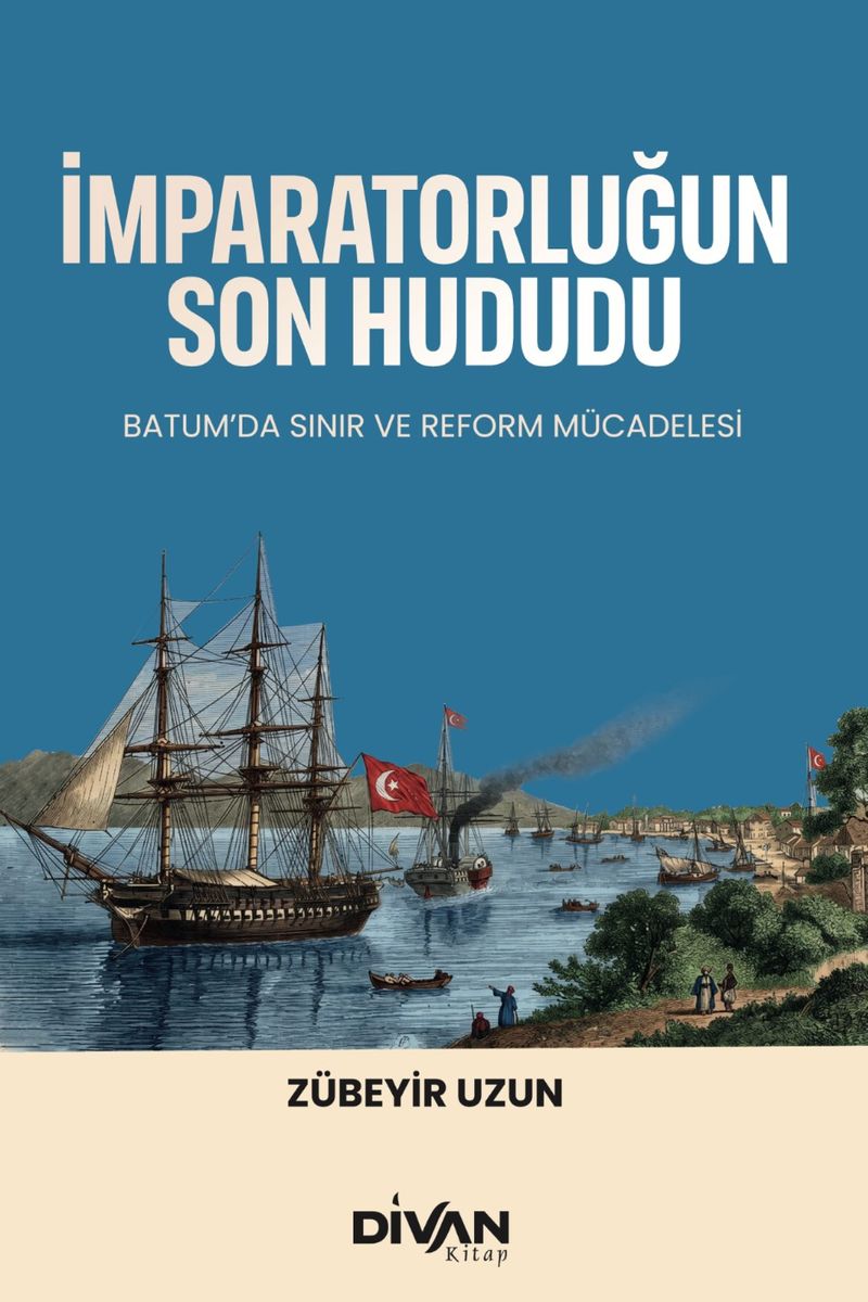 İmparatorluğun Son Hududu Batum'da Sınır ve Reform Mücadelesi kitap kapağı