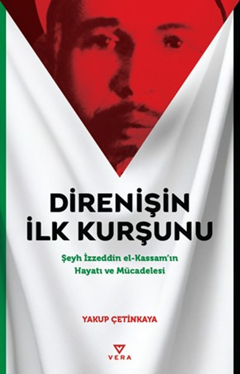 Direnişin İlk Kurşunu Şeyh İzzeddin el-Kassam'ın Hayatı ve Mücadelesi kitap kapağı