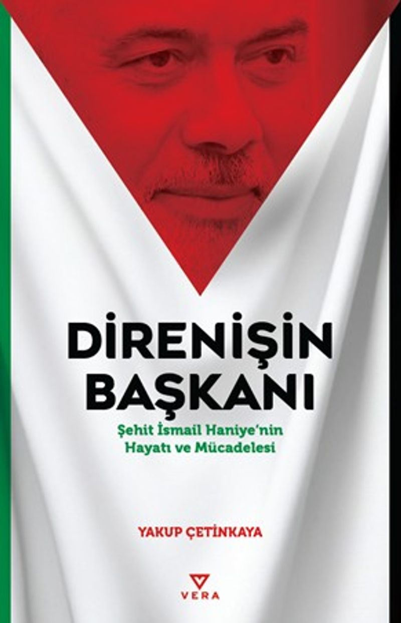 Direnişin Başkanı Şehit İsmail Haniye'nin Hayatı ve Mücadelesi kitap kapağı