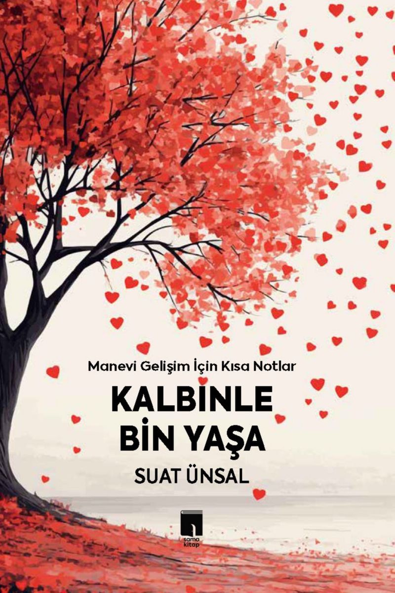 Kalbinle Bin Yaşa Manevi Gelişim İçin Kısa Notlar kitap kapağı
