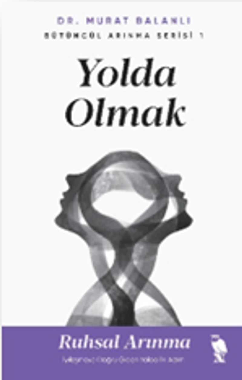 Yolda Olmak Ruhsal Arınma İyileşmeye Doğru Giden Yolda İlk Adım kitap kapağı