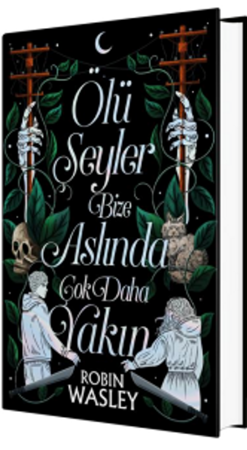 Ölü Şeyler Bize Aslında Çok Daha Yakın (Ciltli) kitap kapağı
