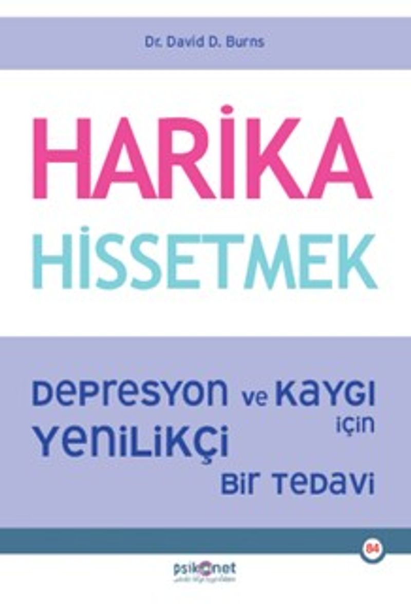 Harika Hissetmek Depresyon ve Kaygı İçin Yenilikçi Bir Tedavi kitap kapağı