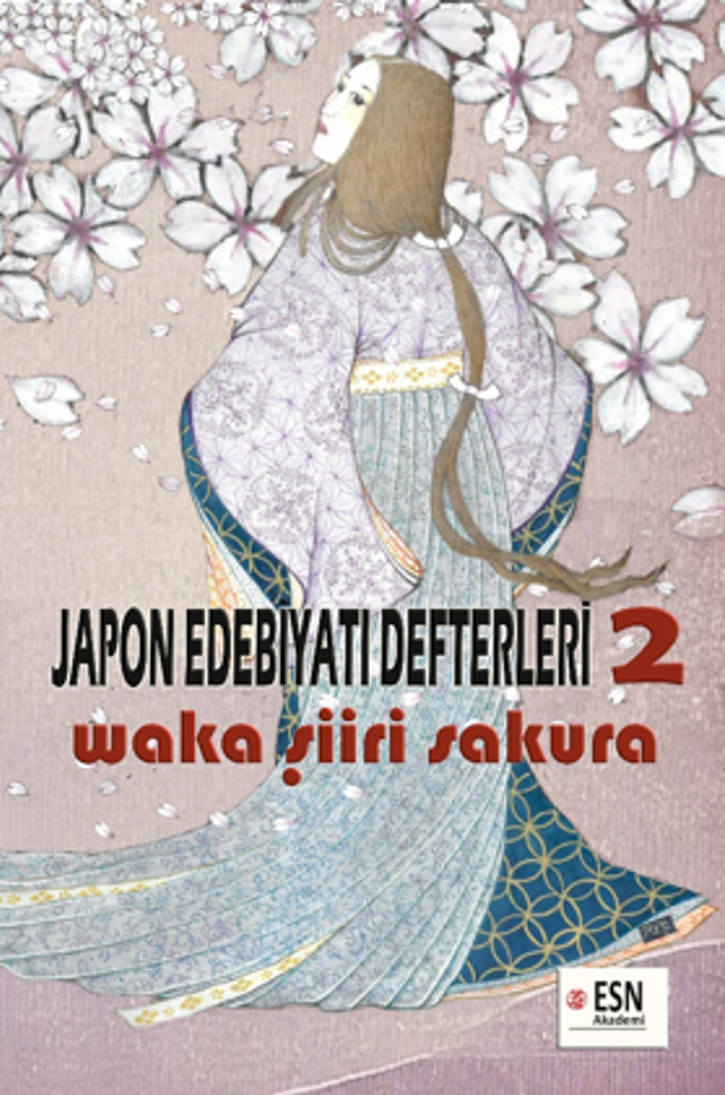 Japon Edebiyatı Defterleri 2 Waka Şiiri - Sakura kitap kapağı