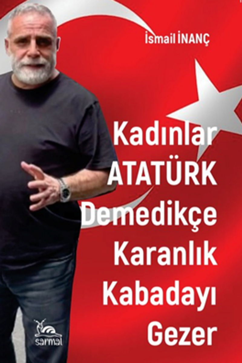 Kadınlar Atatürk Demedikçe Karanlık Kabadayı Gezer kitap kapağı