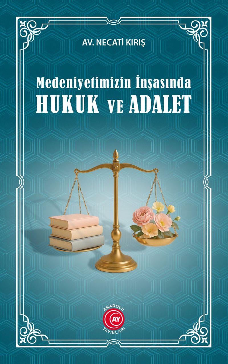 Medeniyetimizin İnşasında Hukuk ve Adalet kitap kapağı