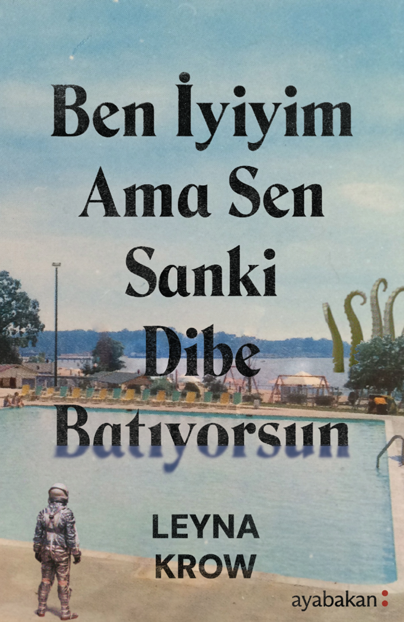 Ben İyiyim Ama Sen Sanki Dibe Batıyorsun kitap kapağı