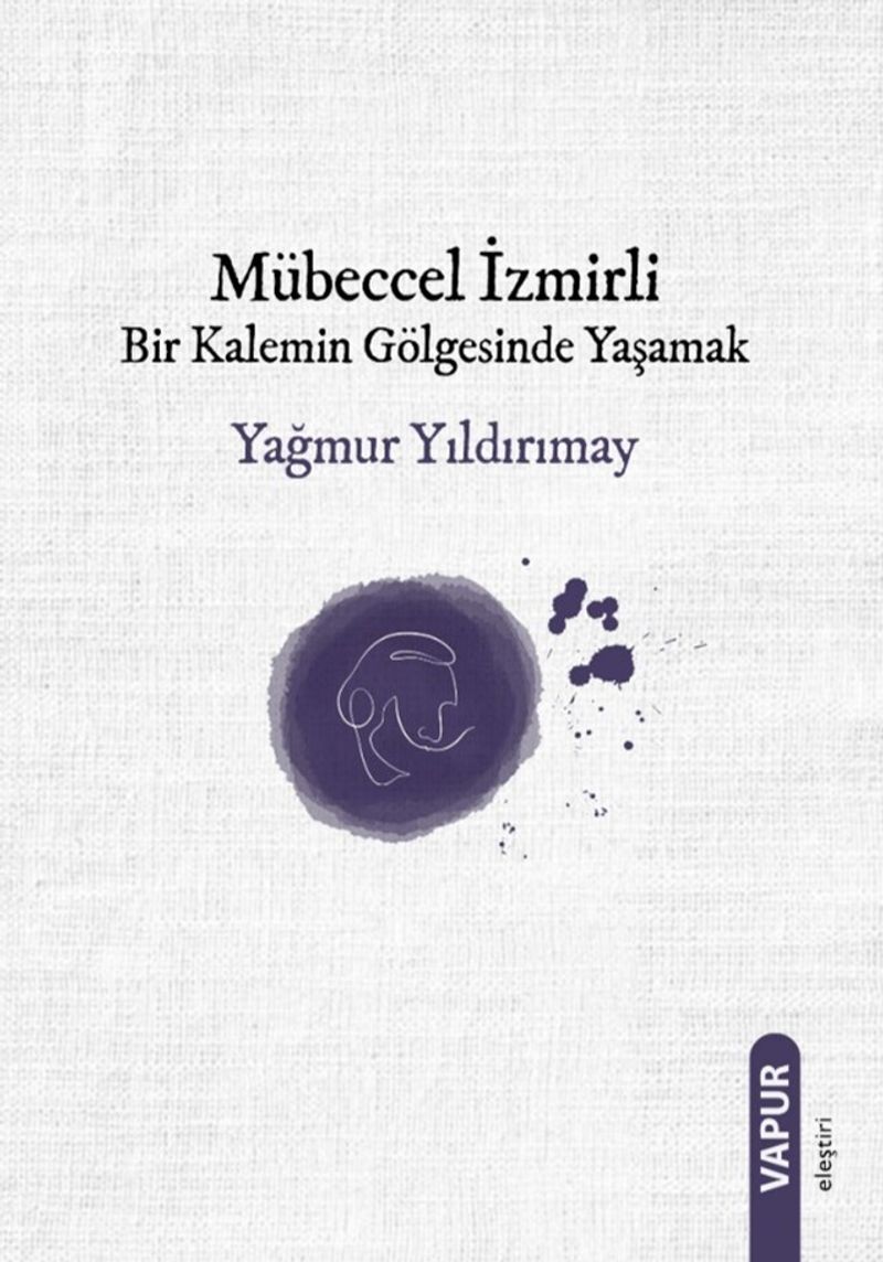 Mübeccel İzmirli Bir Kalemin Gölgesinde Yaşamak kitap kapağı
