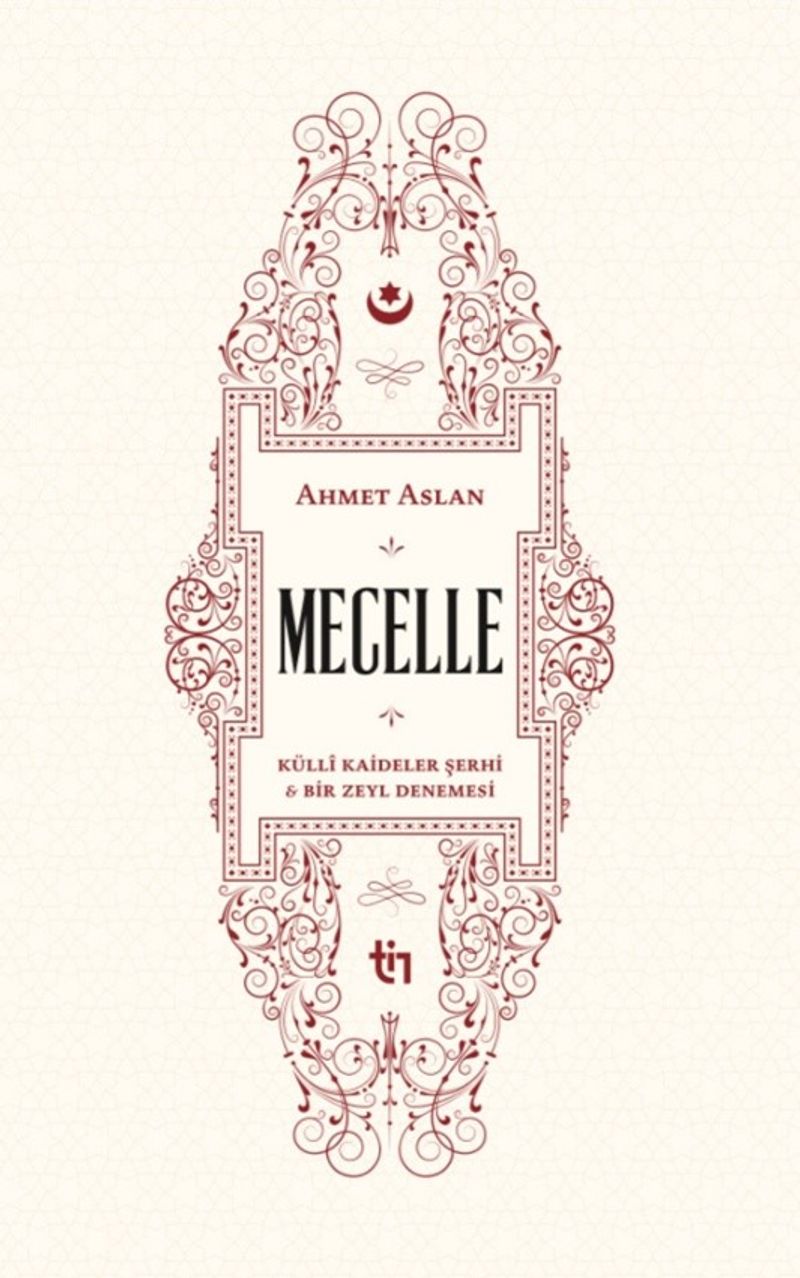 Mecelle Külli Kaideler Şerhi ve Bir Zeyl Denemesi kitap kapağı