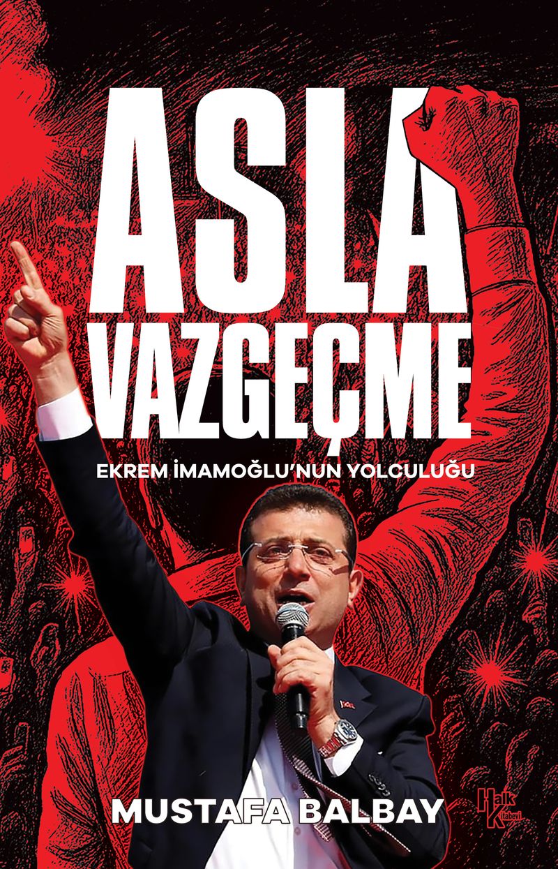 Asla Vazgeçme Ekrem İmamoğlu'nun Yolculuğu kitap kapağı