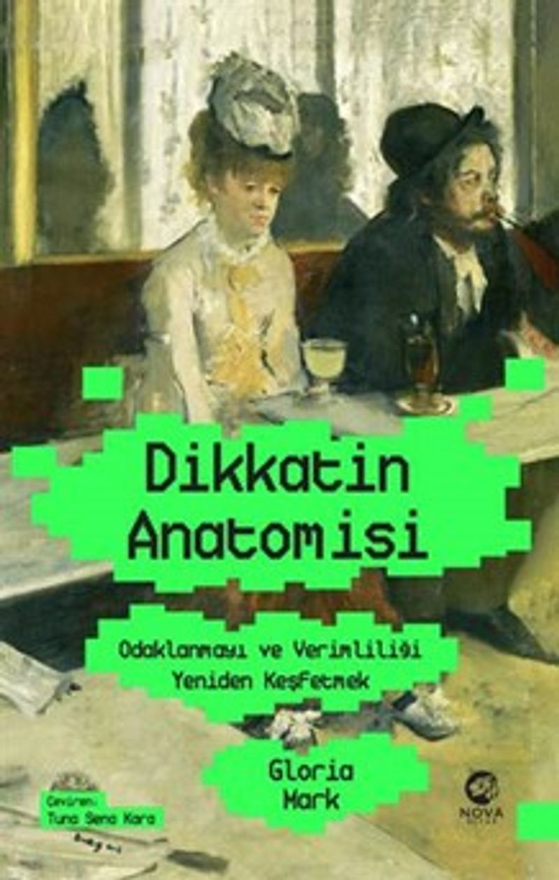 Dikkatin Anatomisi: Odaklanmayı ve Verimliliği Yeniden Keşfetmek kitap kapağı