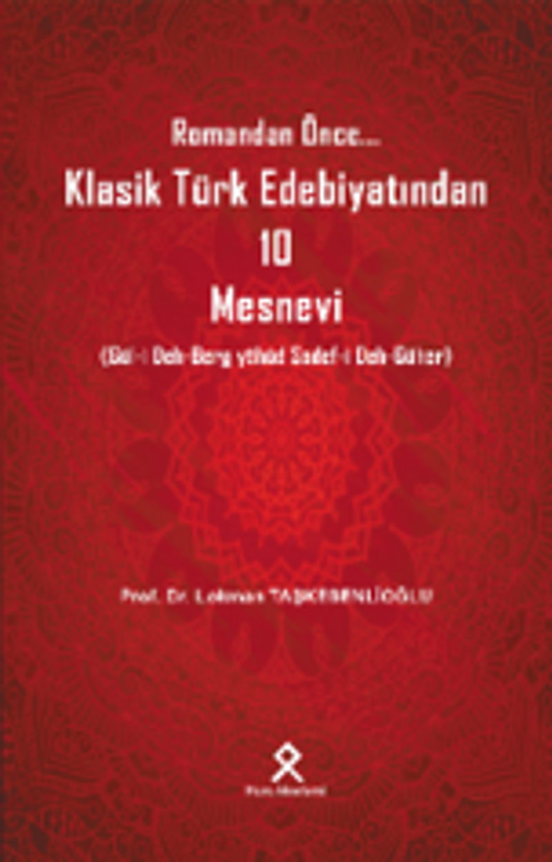 Romandan Önce... Klasik Türk Edebiyatından 10 Mesnevi (Gül-i Deh-Berg yahûd Sadef-i Deh-Güher) kitap kapağı