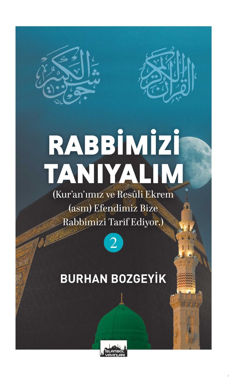 Rabbimizi Tanıyalım 2 (Kur'an'ımız ve Resûl-i Ekrem (asm) Efendimiz Bize Rabbimizi Tarif Ediyor) kitap kapağı