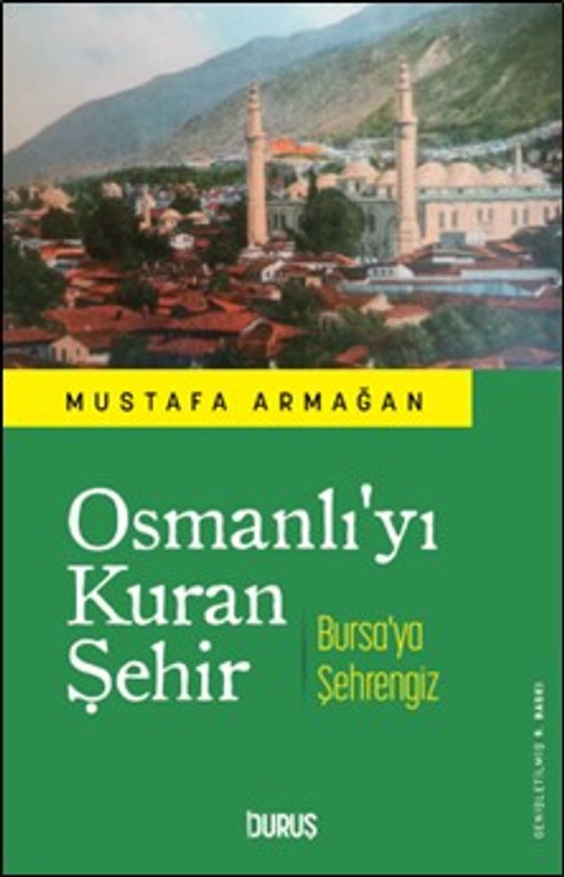 Osmanlı'yı Kuran Şehir Bursa'ya Şehrengiz kitap kapağı