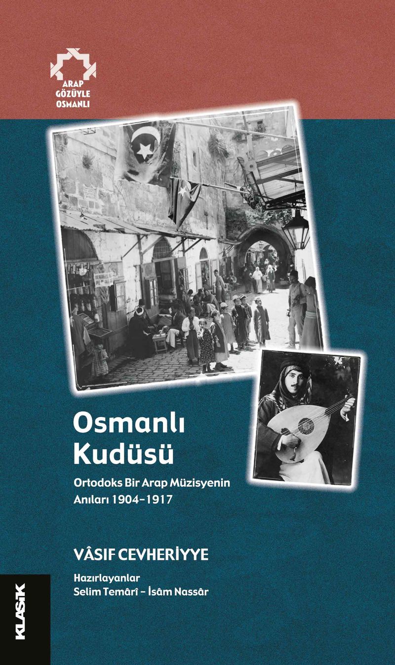 Osmanlı Kudüsü Ortodoks Bir Arap Müzisyenin Anıları 1904-1917 kitap kapağı