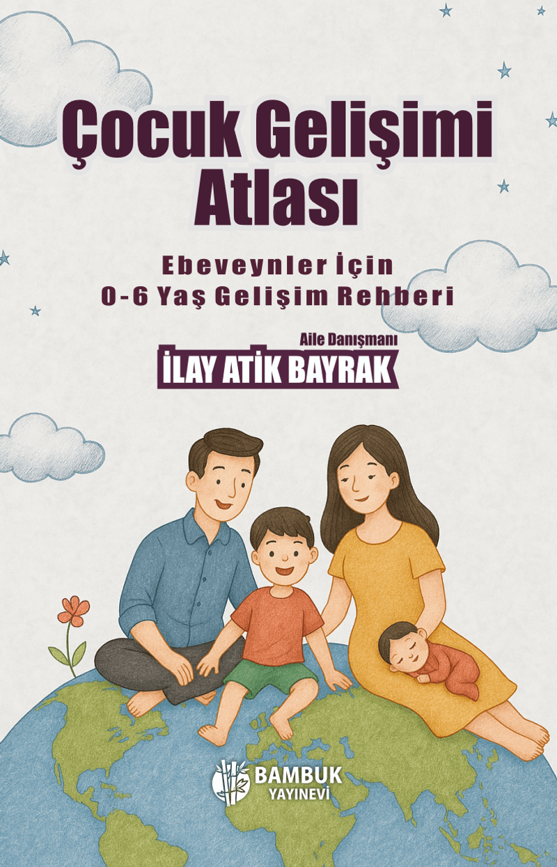 Çocuk Gelişimi Atlası Ebeveynler İçin 0-6 Yaş Gelişim Rehberi kitap kapağı