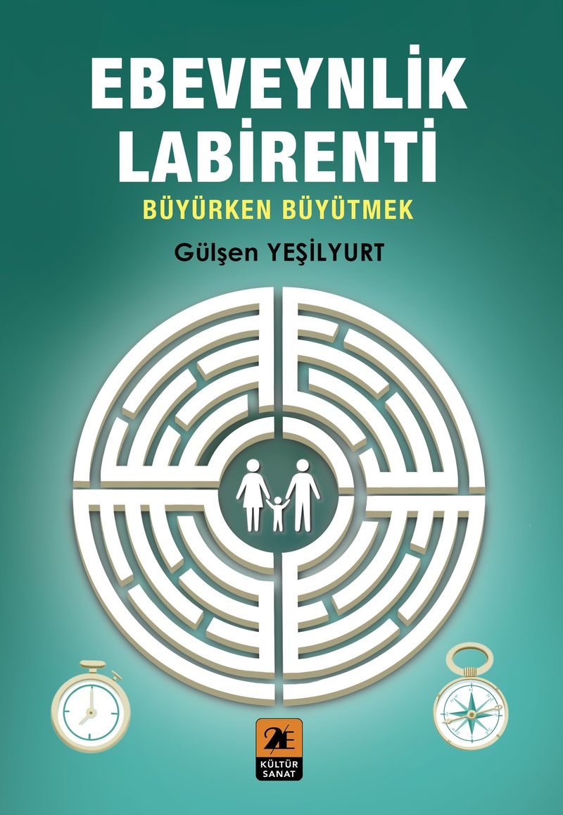 Ebeveynlik Labirenti Büyürken Büyütmek kitap kapağı
