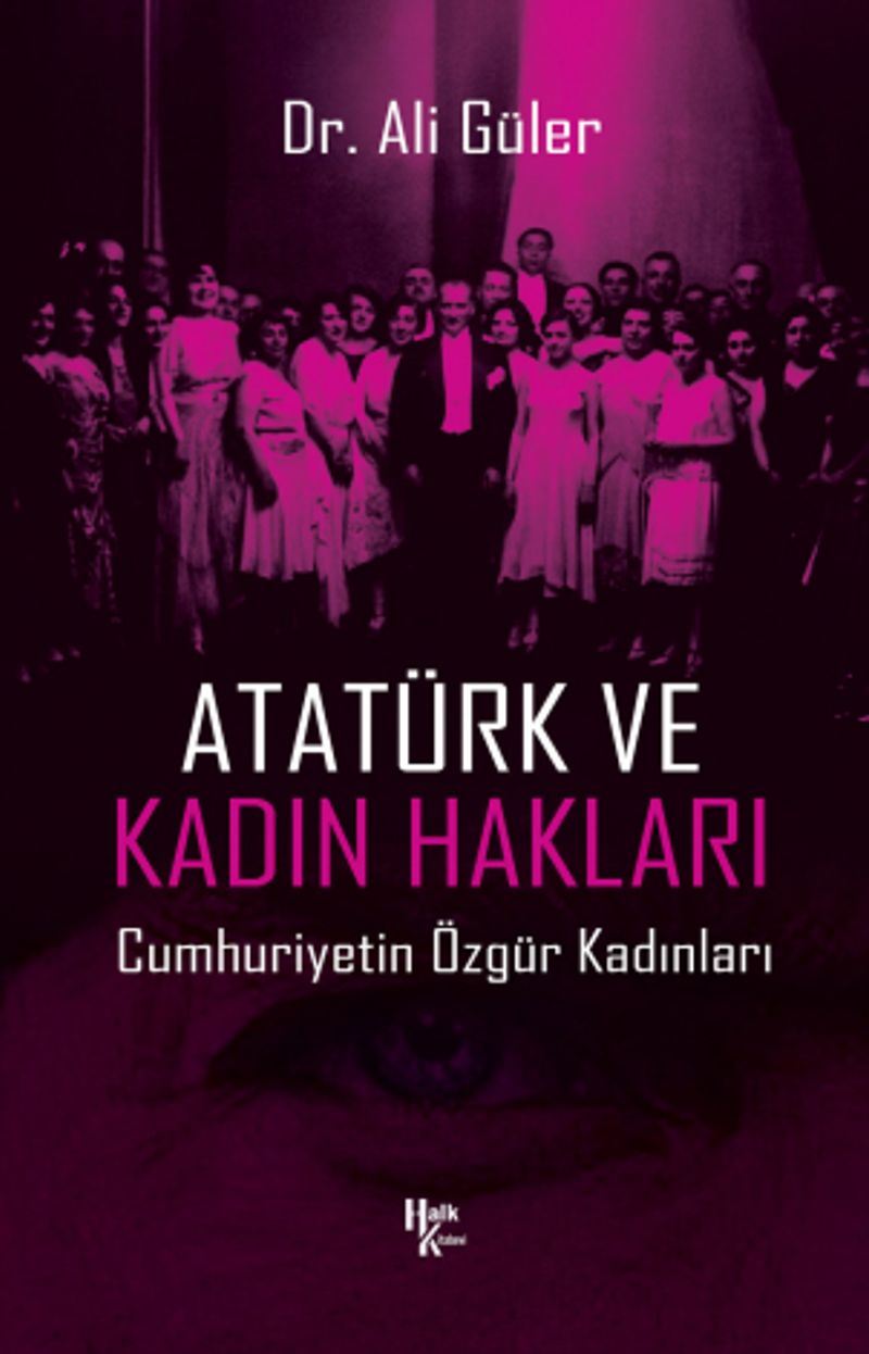Atatürk ve Kadın Hakları Cumhuriyetin Özgür Kadınları kitap kapağı