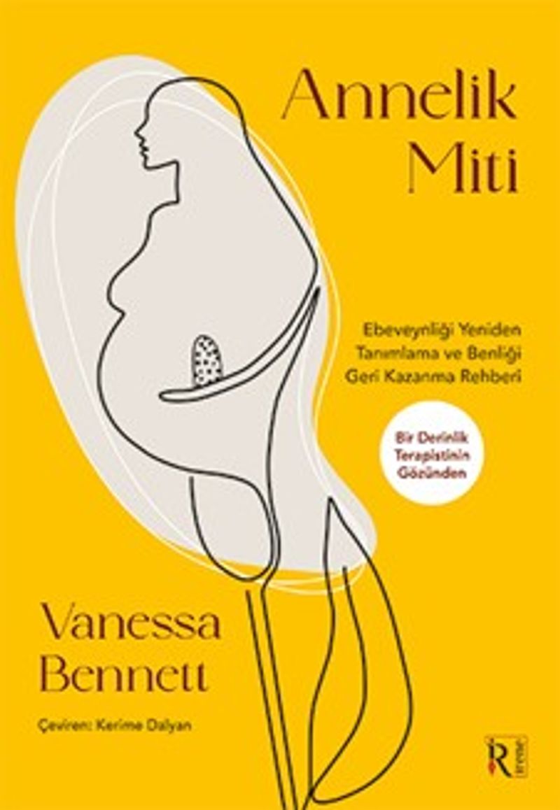 Annelik Miti Ebeveynliği Yeniden Tanımlama ve Benliği Geri Kazanma Rehberi kitap kapağı