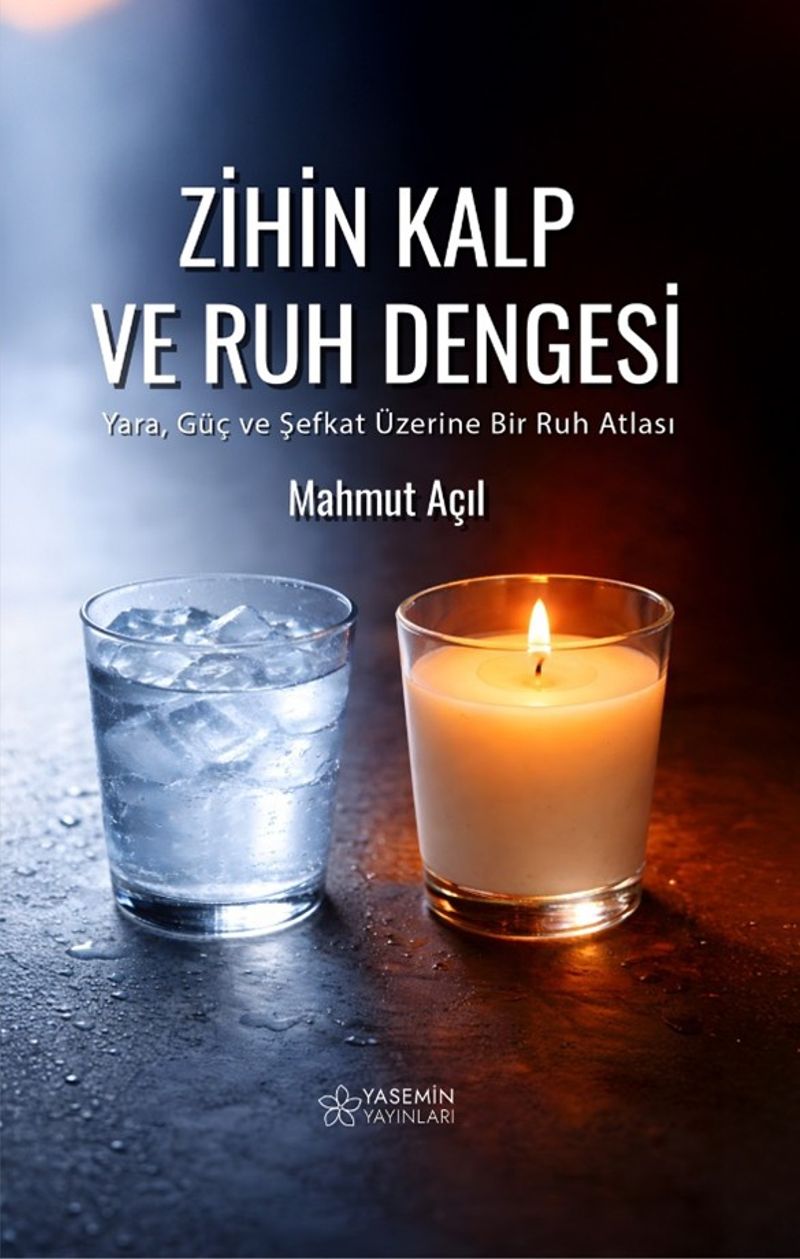 Zihin Kalp ve Ruh Dengesi Yara, Güç ve Şefkat Üzerine Bir Ruh Atlası kitap kapağı