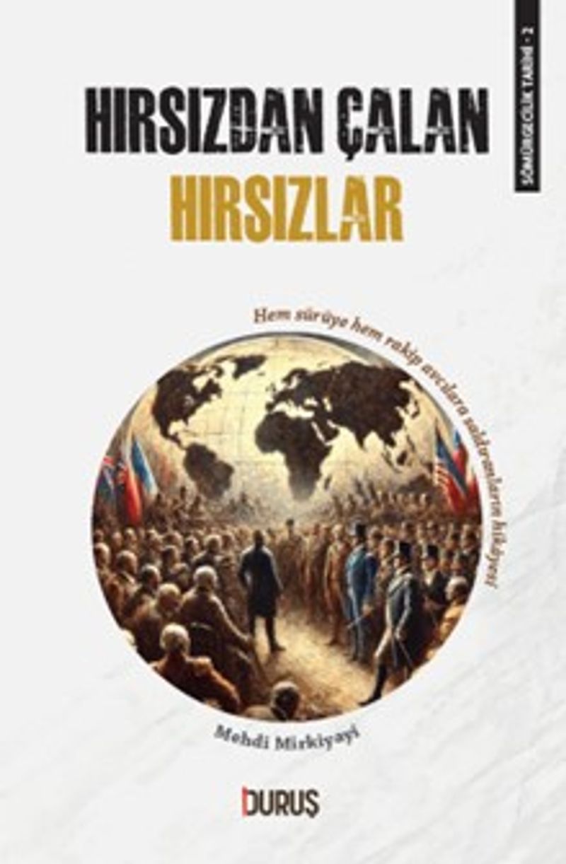 Sömürgecilik Tarihi 2: Hırsızdan Çalan Hırsızlar kitap kapağı