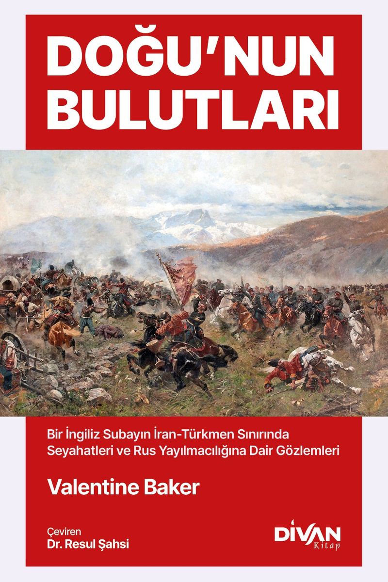 Doğu'nun Bulutları İran-Türkmen Sınırında Seyahatler ve Rus Yayılmacılığına Dair Gözlemler kitap kapağı