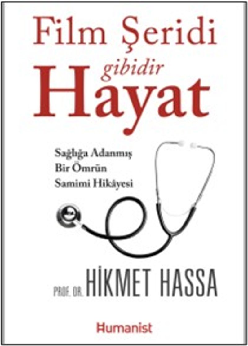 Film Şeridi Gibidir Hayat Sağlığa Adanmış Bir Ömrün Samimi Hikayesi kitap kapağı