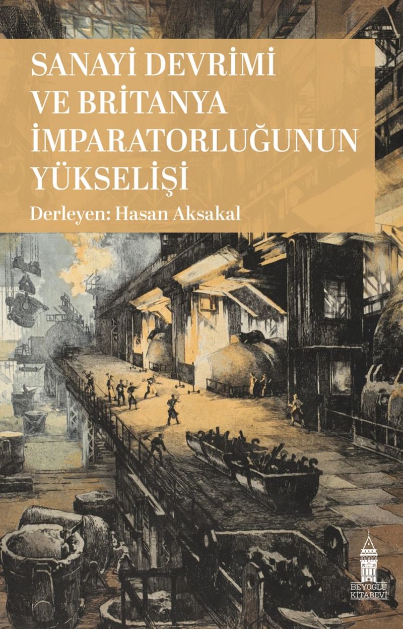 Sanayi Devrimi Ve Britanya İmparatorluğunun Yükselişi kitap kapağı