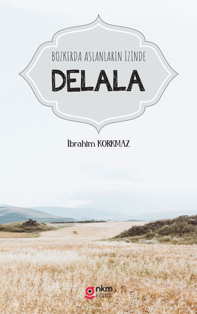 Bozkırda Aslanların İzinde Delala kitap kapağı