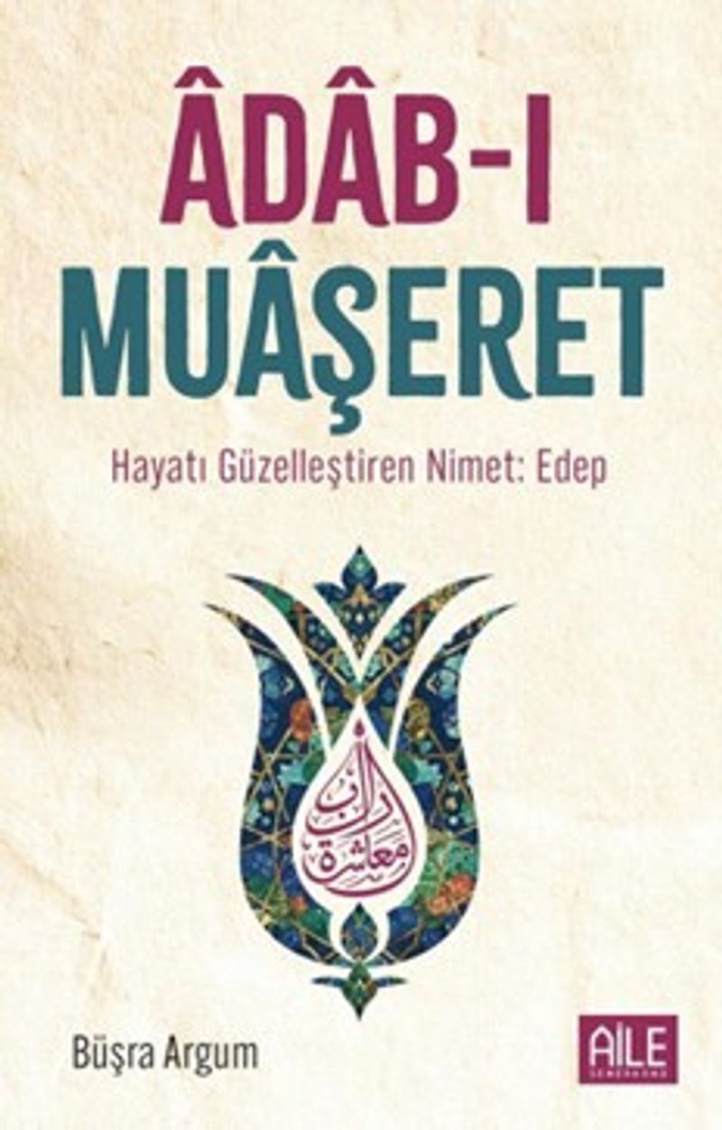 Âdab-I Muaşeret Hayatı Güzelleştiren Nimet: Edep kitap kapağı