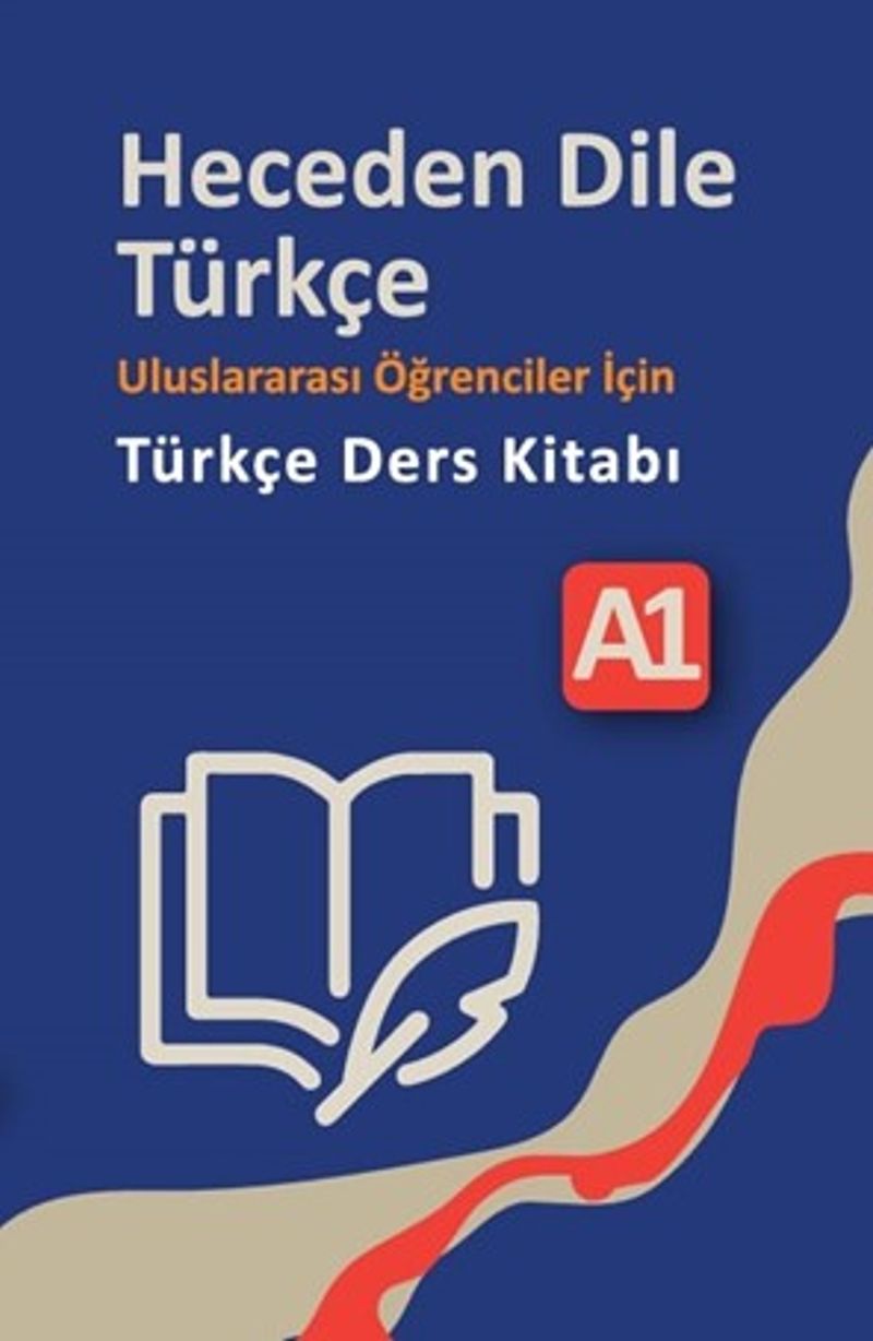 Heceden Dile Türkçe Uluslararası Öğrenciler İçin Türkçe Ders Kitabı A1 kitap kapağı