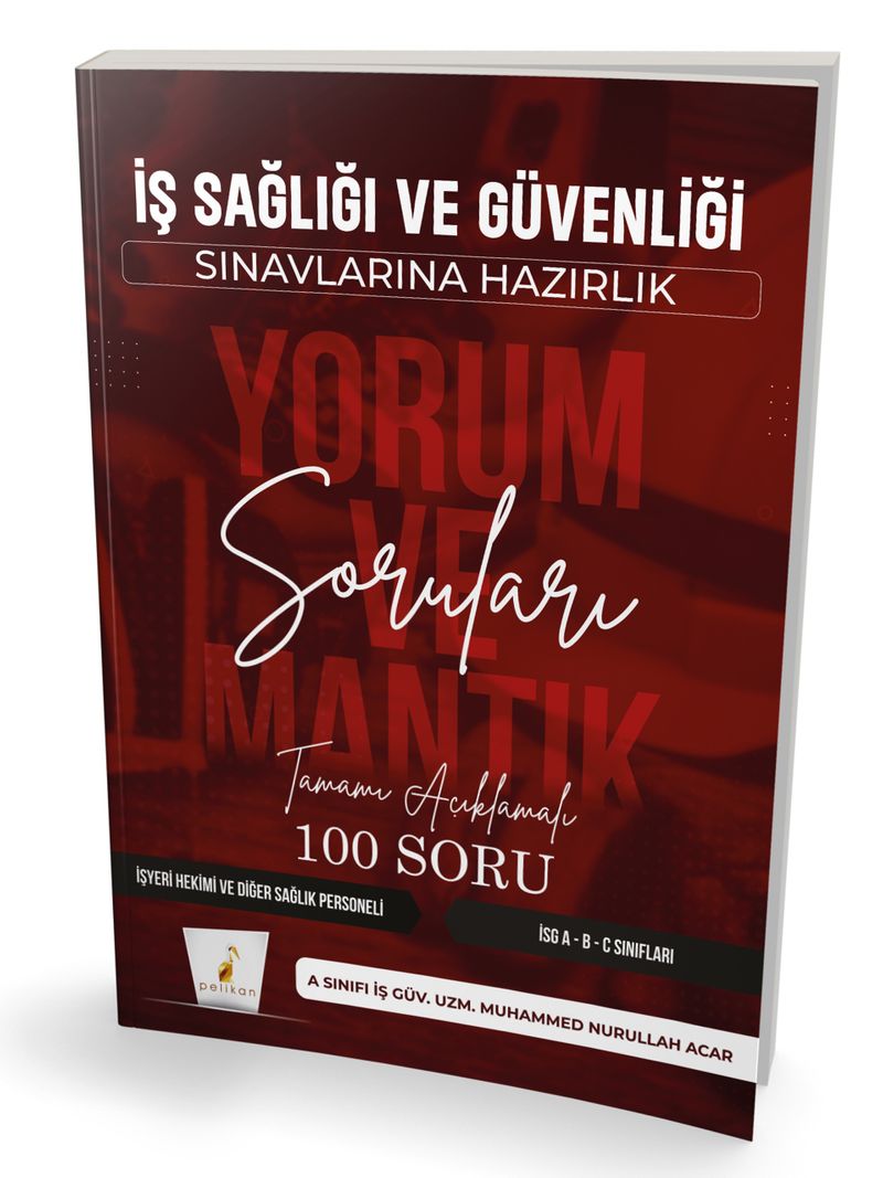 İş Sağlığı ve Güvenliği Sınavlarına Hazırlık İSG Yorum ve Mantık Soruları kitap kapağı