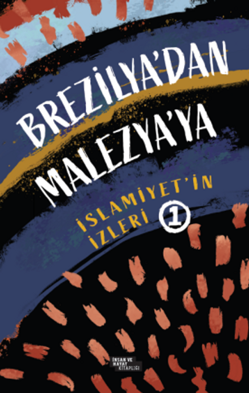 Brezilya'dan Malezya'ya İslamiyet'in İzleri 1 kitap kapağı