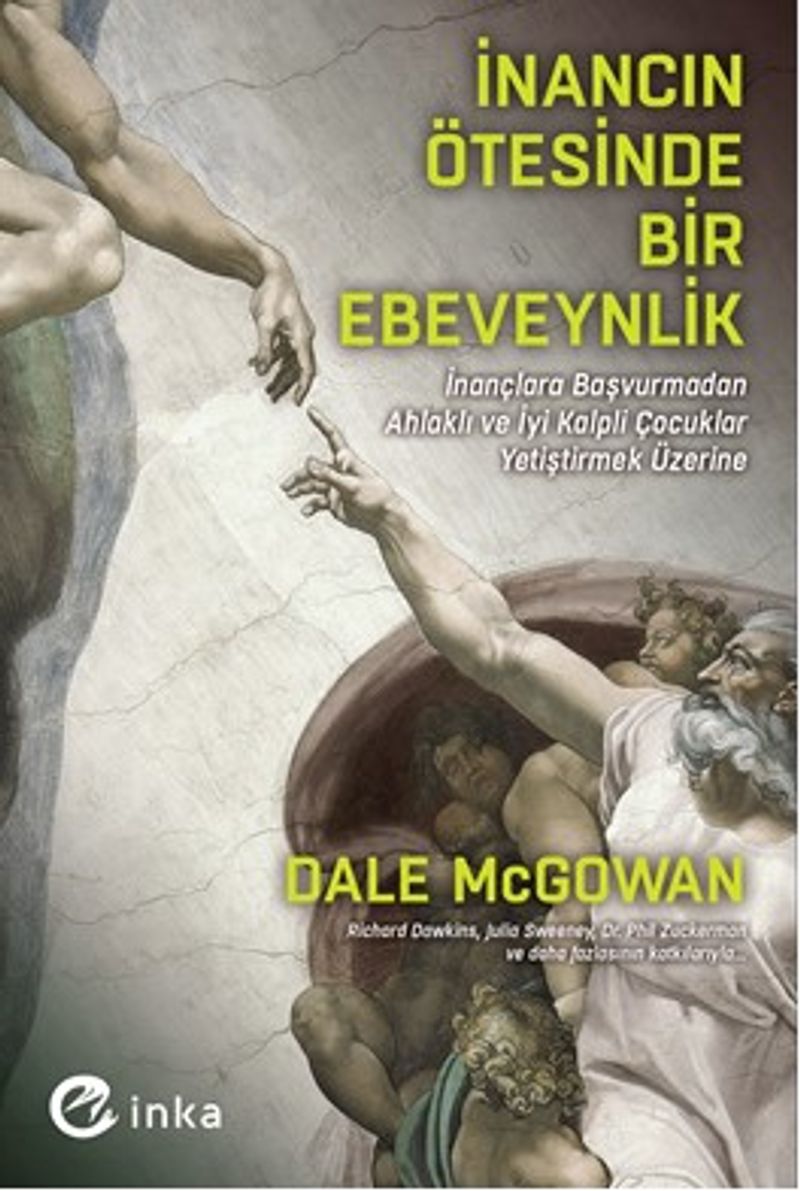 İnancın Ötesinde Bir Ebeveynlik: İnançlara Başvurmadan Ahlaklı ve İyi Kalpli Çocuklar Yetiştirmek Üzerine kitap kapağı