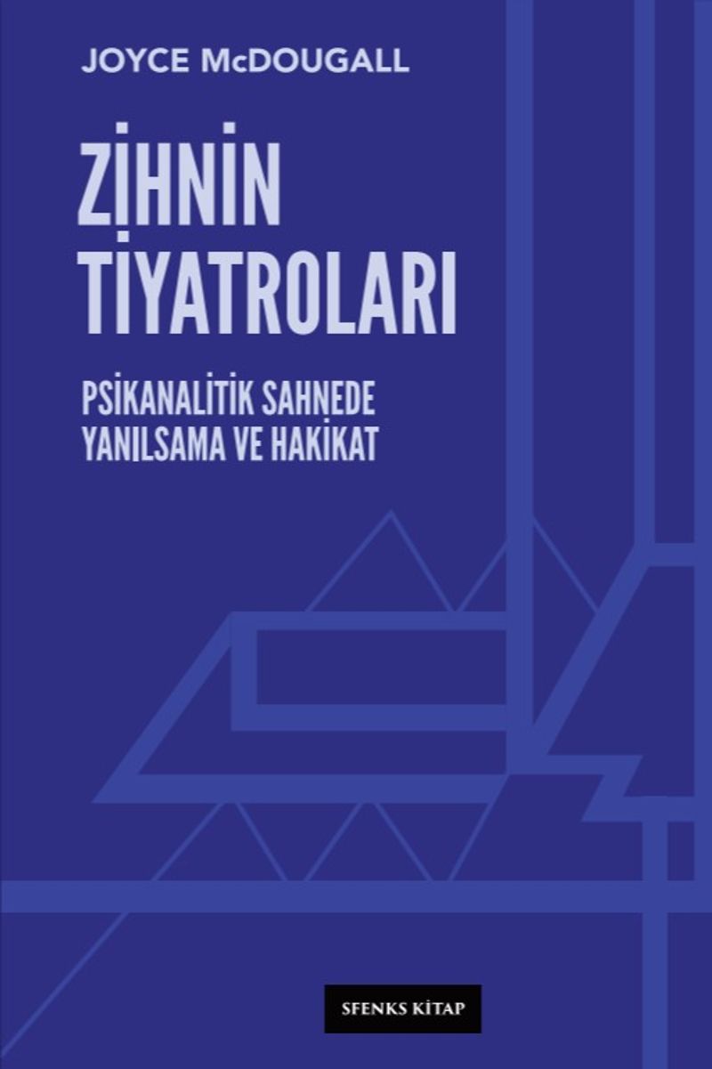 Zihnin Tiyatroları Psikanalitik Sahnede Yanılsama ve Hakikat kitap kapağı